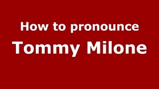 How to pronounce Tommy Milone