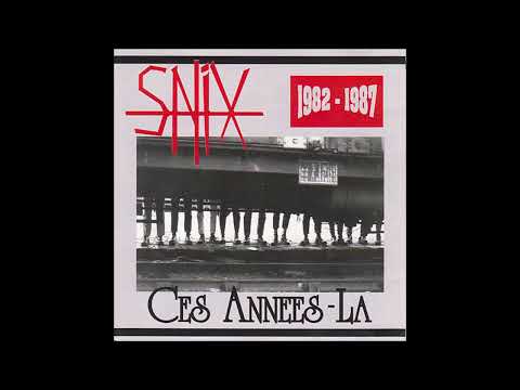 Snix - Ces Années Là 1982-1987 (1996) FULL ALBUM