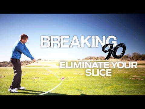 How to Break 90: Eliminating Your Slice-Breaking Bad Scores-Golf Digest