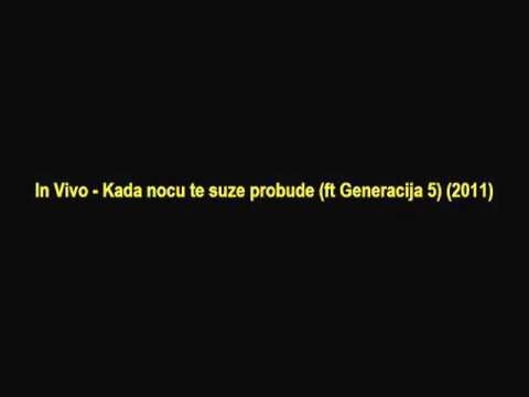 In Vivo - Kada nocu te suze probude (ft Generacija 5) (2011)
