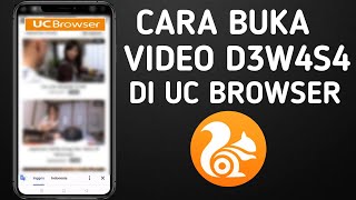 Download lagu Cara Membuka Video D3w4s4 di UC browser Terbaru 2024 mp3