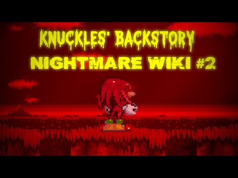 Nightmare Wiki Episode 2 - Knuckles' backstory #2
