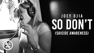 JOEY DJIA - So Don&#39;t (Suicide Awareness)