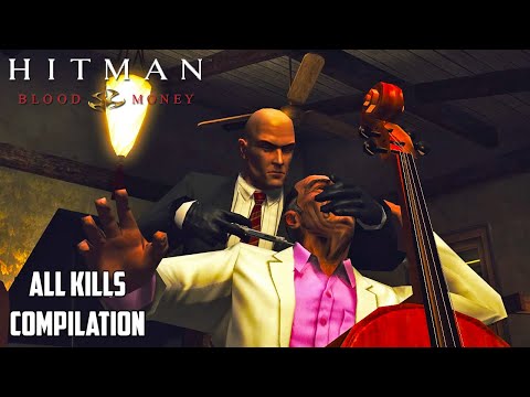HITMAN Blood Money - ALL KILLS Compilation