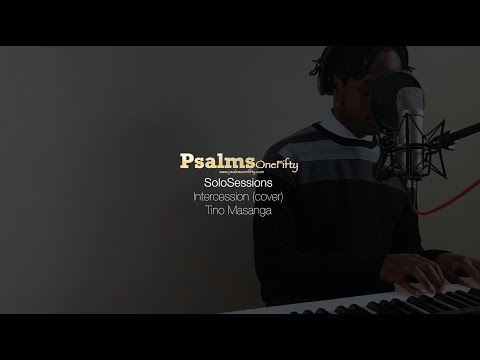 Intercession (cover) by Tino Masanga | PsalmsOneFifty