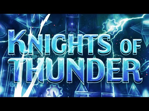 Knights of Thunder 100% (Extreme Demon) by HangerLord