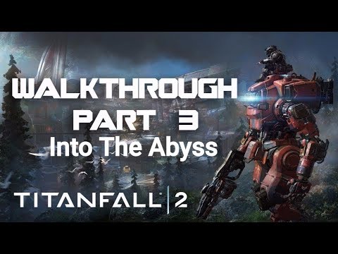 Titanfall 2 walkthrough Gameplay part 3 "Into The Abyss" 1080p 60fps