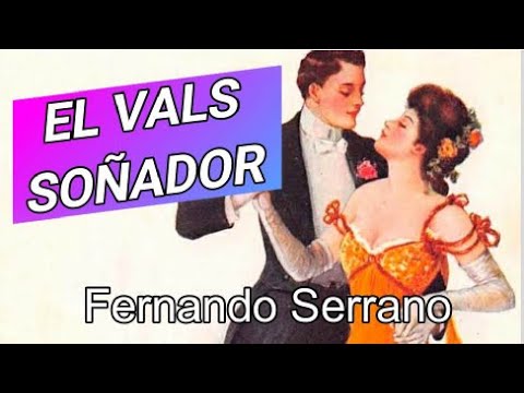 EL VALS SOÑADOR - FERNANDO SERRANO - TANGO WALTZ