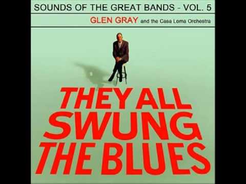 Tango Blues -- Glen Gray's Rendition of Harry James' Composition