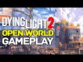 Dying Light 2 Open World Gameplay, Activities, Day & Night Gameplay
