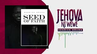 Henrick Mruma - Jehova Ni Wewe (Official Audio)