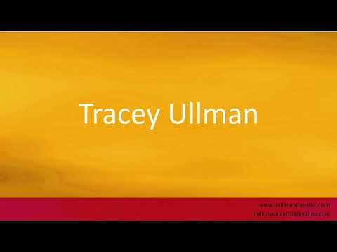 How to pronounce "Tracey Ullman".