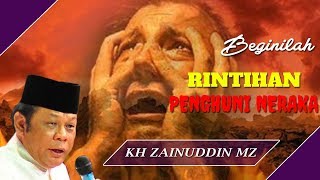 Download lagu Rintihan Penduduk Neraka - Ceramah KH Zainuddin MZ mp3 Download lagu Rintihan Penduduk Neraka - Ceramah KH Zainuddin MZ mp3