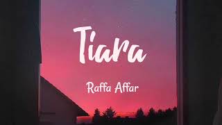 Download lagu Lirik Lagu Tiara – Raffa Affar (Cover) mp3