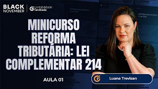 MINICURSO GRATUITO DE REFORMA TRIBUTÁRIA: LEI COMPLEMENTAR 214 - AULA 01
