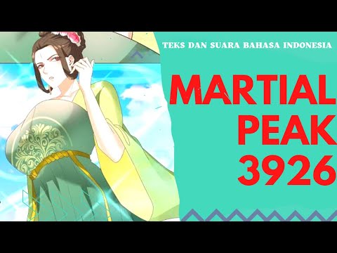 MARTIAL PEAK 3926 SUB INDO | KOMPENSASI DARI NYONYA LAN | SUARA DAN TEKS