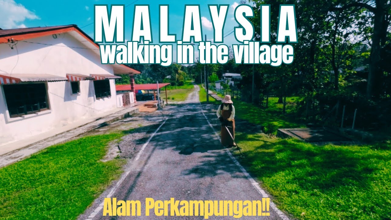 VILLAGE WALKS, MALAYSIA / WALKING IN VILLAGE, MALAYSIA WALKING TOUR / 4K HDR
