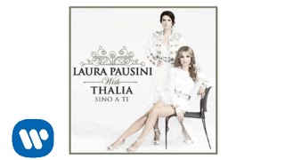 Laura Pausini - Sino a Ti (with Thalia) (Official Audio)