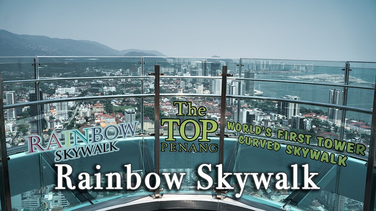 Soar above Penang’s skyline with the magical views of the Rainbow Skywalk