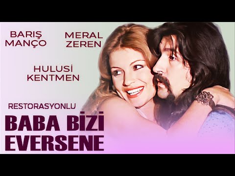 Baba Bizi Eversene Türk Filmi | FULL HD | BARIŞ MANÇO | MERAL ZEREN