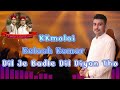 Dil Je Badle Dil Diyan Tho Sindhi New Song 2023 KKmolai Kelash Kumar