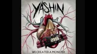 Yashin - We Created A Monster + Runaway Train (Lyrics In Description)