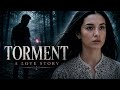 A Mysterious Young Woman Changes Everything | TORMENT: A LOVE STORY | Full Movie