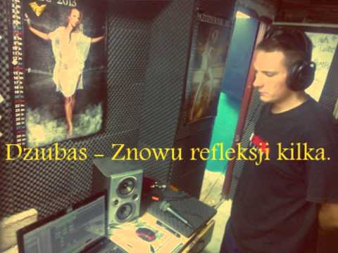 DZIUBAS - Znowu refleksji kilka