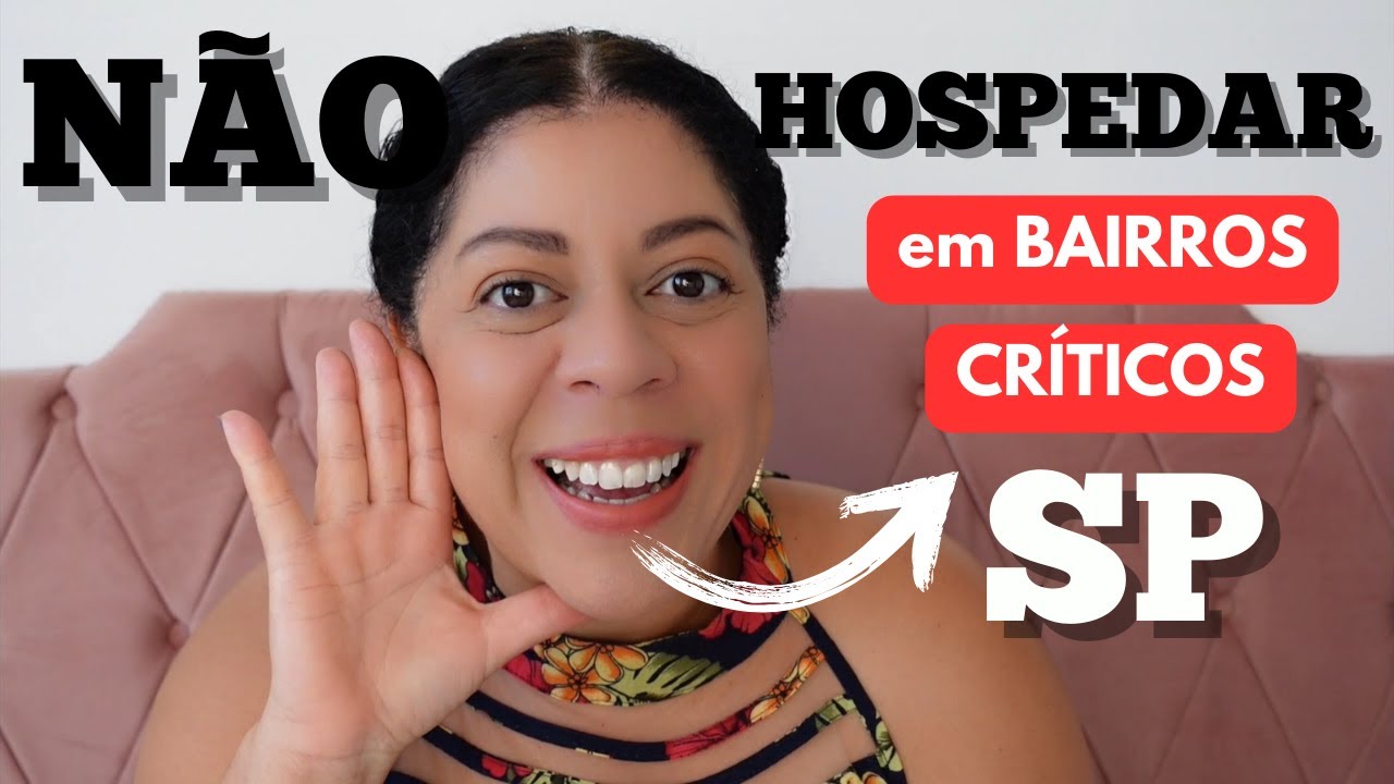 SP - NÃO Hospedar nesses bairros | Guia Para uma Hospedagem Segura