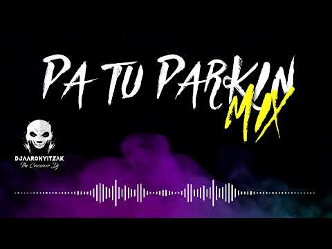 PLENA NUEVA MIX #Pa Tu Parkin Mix 2022 - @DjAaronYitzak507 #MIX #TENDENCIAS #2021