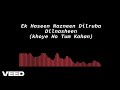 Ek Haseen Nazneen Dilruba Dilnasheen Zain Khoye Ho Tum Kahan