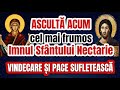 IMNUL Sfântului Nectarie Rugăciune De Vindecare Pace și Alinare A Sufletului
