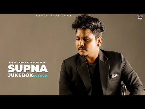 Kamal Khan | Supna (A Melodious Journey) EP Vol. 1 | Audio Jukebox | Punjabi Songs 2021