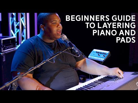 Beginners Guide to Layering Piano and Pad