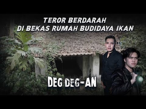 DEGDEGAN eps 175 PART 1 - Teror Berdarah Di Bekas Rumah Budidaya Ikan