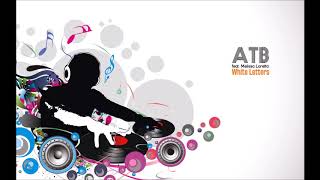ATB feat. Melissa Loretta - White Letters (DBN Remix)