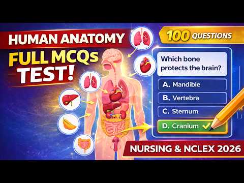 HUMAN ANATOMY FULL MCQ TEST  | 100 Questions for NURSING & NCLEX 2026
