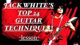JACK WHITE's Top 24 Guitar Techniques!