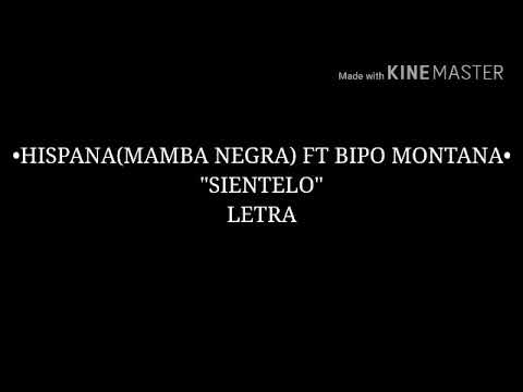 HISPANA FT BIPO MONTANA - " SIENTELO" (LETRA)