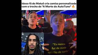 Esse senhor é muito fã do Matuê #matue