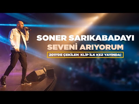 Soner Sarıkabadayı - Seveni Arıyorum (Official Video)