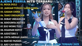 Download lagu AJENG FEBRIA TERBARU | NGGA DULU - JANGAN TUNGGU LAMA LAMA | AJENG FEBRIA FULL ALBUM TERBARU 2025 mp3