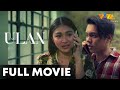 Ulan FULL MOVIE HD Nadine Lustre Carlo Aquino