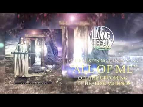 The Living Legacy - All Of Me