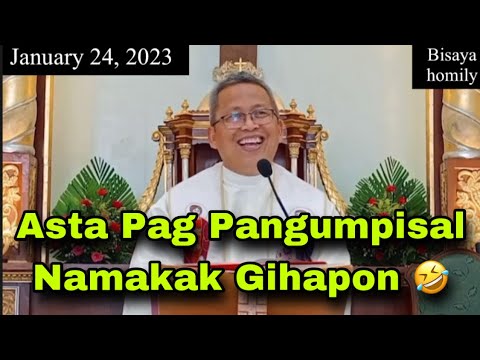 January 24, 2023 😂Asta Pag Pangumpisal Namakak Gihapon 🤣 | Fr Ciano Ubod