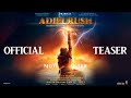 Adipurush Teaser Recreated Adipurush 3D Motion Poster Prabhas Kriti Sanon Ram Entry Scene