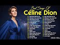 Céline Dion Best Songs Céline Dion Best Songs Love Ballads Collection 2026