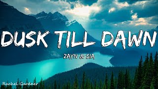 ZAYN &amp; Sia - Dusk Till Dawn (Lyrics)