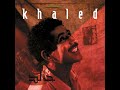 Cheb Khaled | الشاب خالد -  Liah Liah