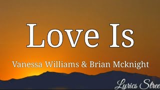 Love Is (Lyrics) Vanessa Williams &amp; Brian Mcknight @lyricsstreet5409 #lyrics #duet #loveis